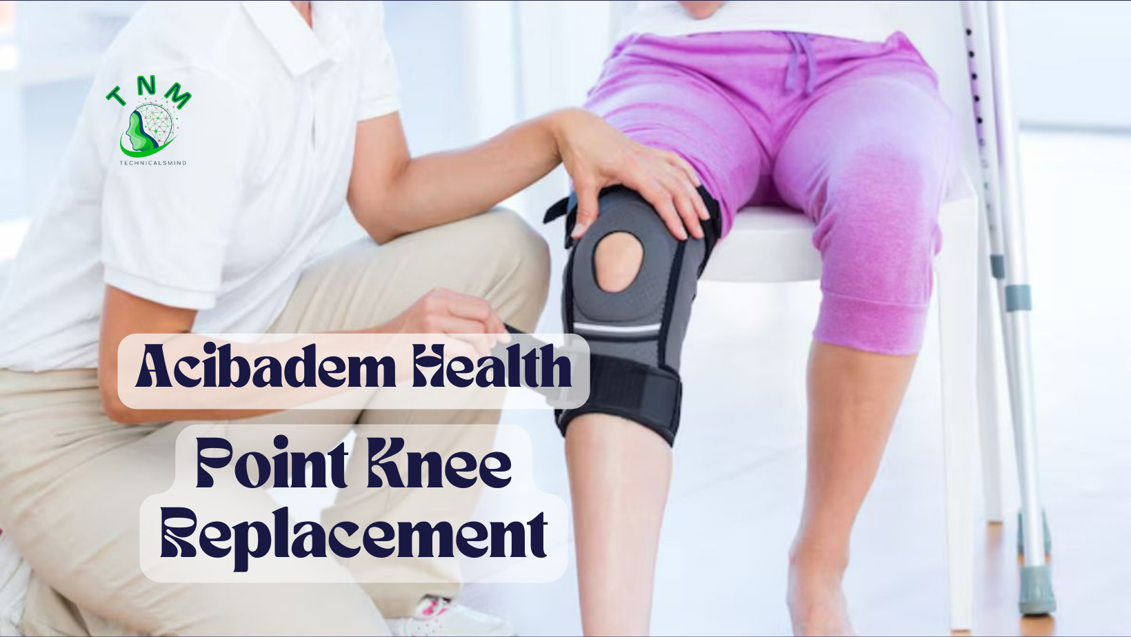 Acibadem Health Point Knee Replacement