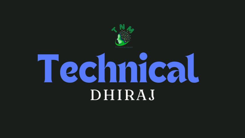 technical dhiraj